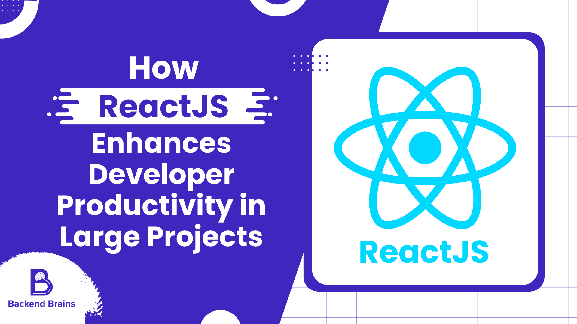 How React.js Enhances Developer Productivity in Large Projects